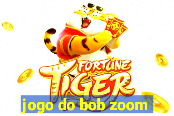 jogo do bob zoom